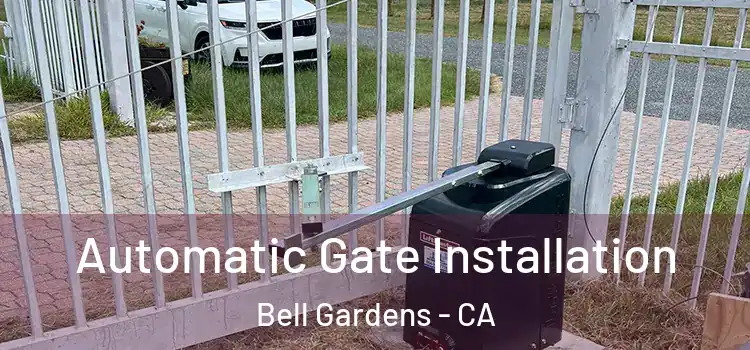Automatic Gate Installation Bell Gardens - CA