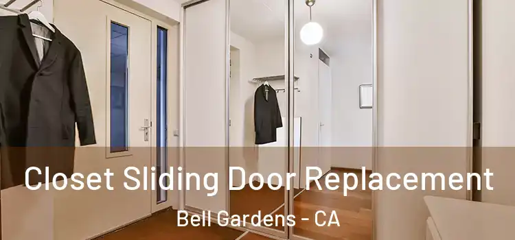 Closet Sliding Door Replacement Bell Gardens - CA
