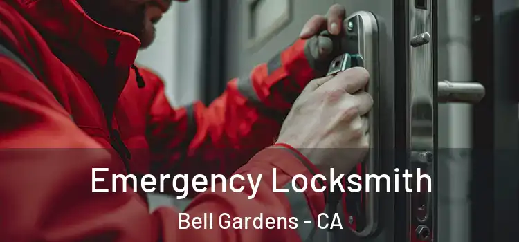 Emergency Locksmith Bell Gardens - CA