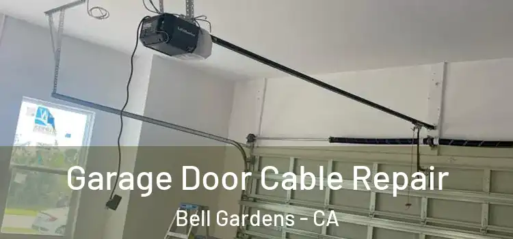  Garage Door Cable Repair Bell Gardens - CA