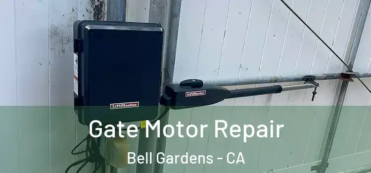 Gate Motor Repair Bell Gardens - CA