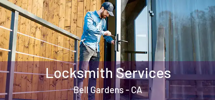 Locksmith Services Bell Gardens - CA