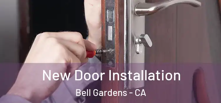 New Door Installation Bell Gardens - CA