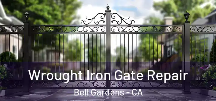 Wrought Iron Gate Repair Bell Gardens - CA